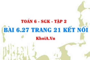 Bài 6.27 trang 21 Toán 6 Tập 2 Kết nối tri thức